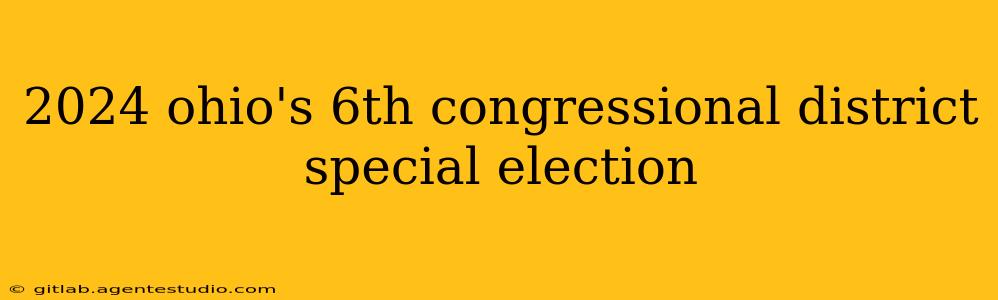 2024 ohio's 6th congressional district special election