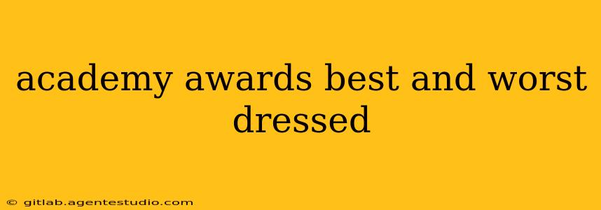 academy awards best and worst dressed