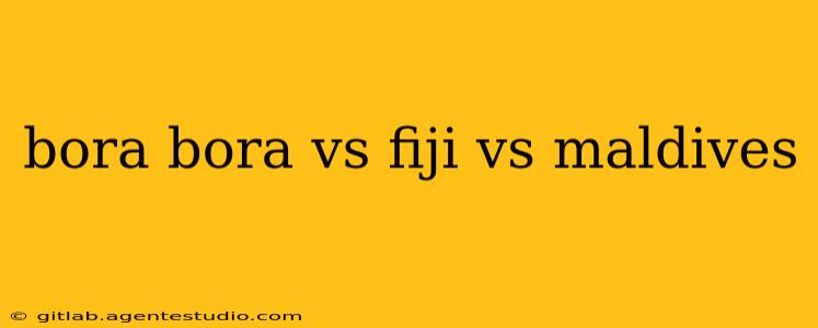 bora bora vs fiji vs maldives