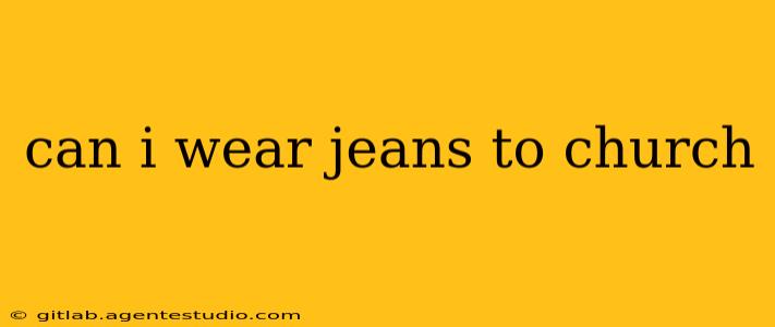 can i wear jeans to church