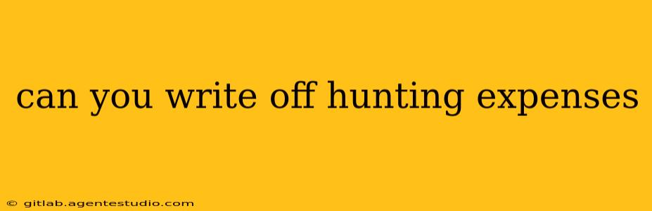 can you write off hunting expenses