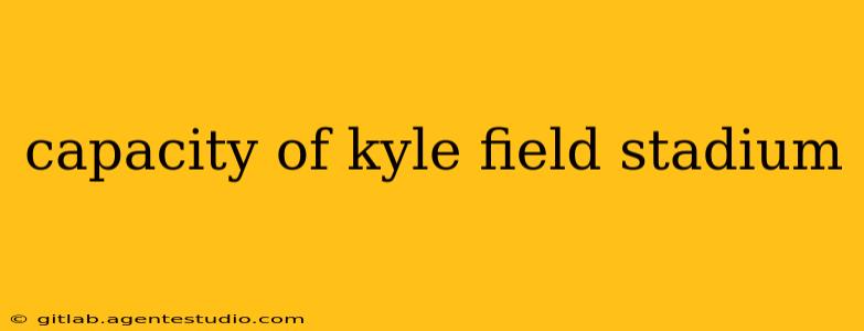 capacity of kyle field stadium