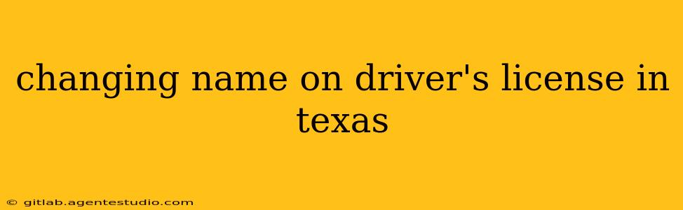 changing name on driver's license in texas