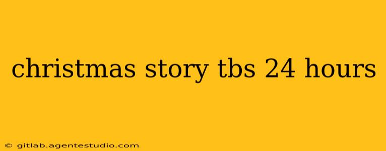 christmas story tbs 24 hours