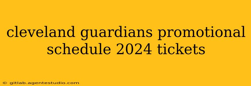 cleveland guardians promotional schedule 2024 tickets