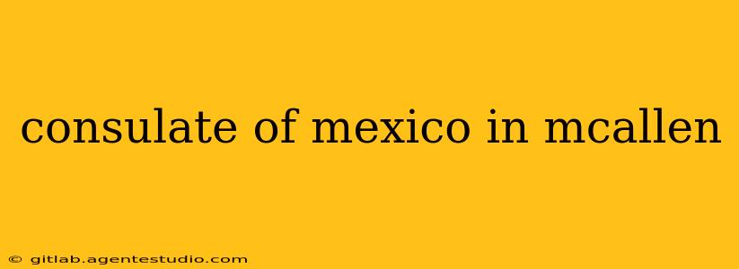 consulate of mexico in mcallen