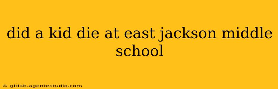 did a kid die at east jackson middle school