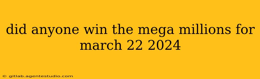 did anyone win the mega millions for march 22 2024