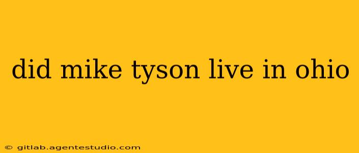 did mike tyson live in ohio