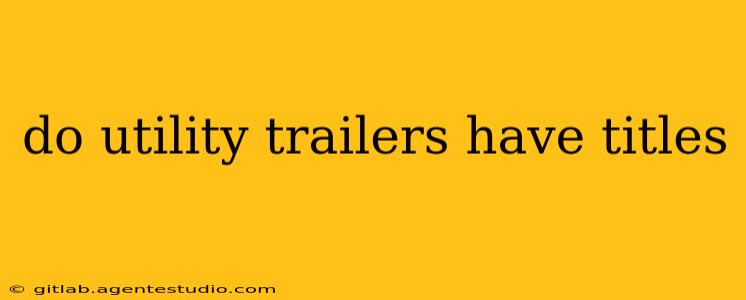 do utility trailers have titles