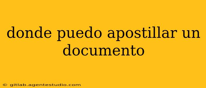 donde puedo apostillar un documento