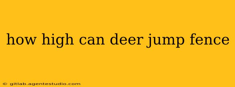 how high can deer jump fence