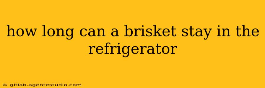 how long can a brisket stay in the refrigerator