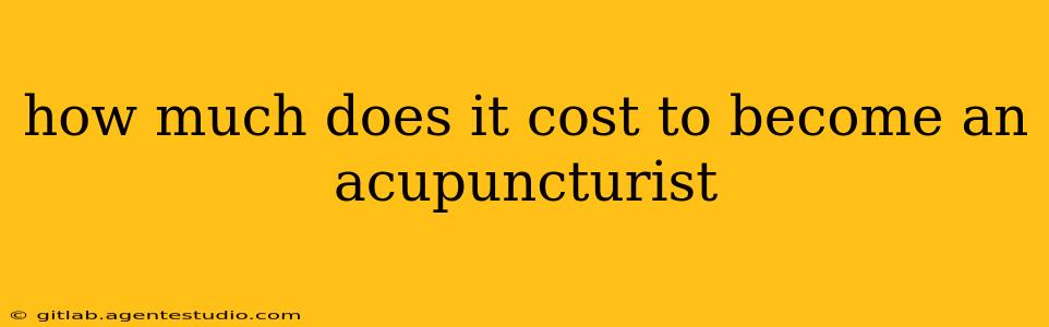 how much does it cost to become an acupuncturist