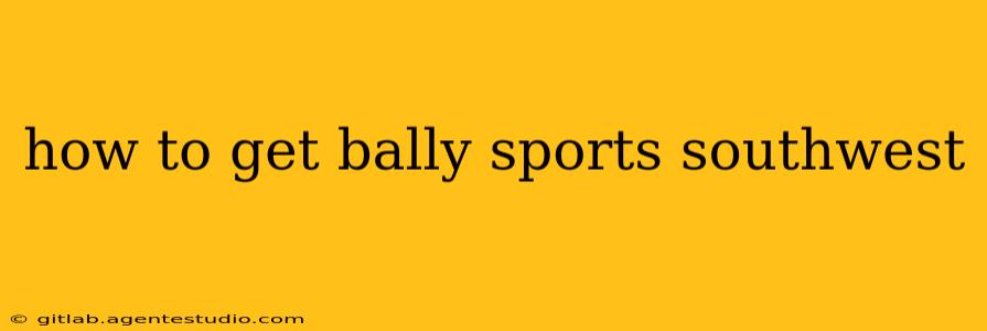 how to get bally sports southwest