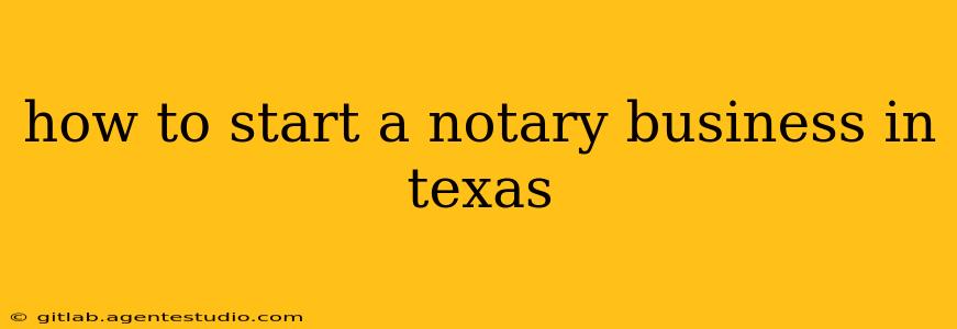 how to start a notary business in texas