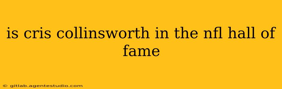 is cris collinsworth in the nfl hall of fame