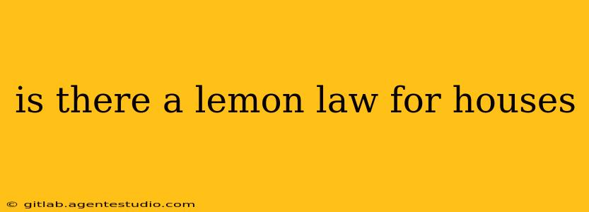 is there a lemon law for houses