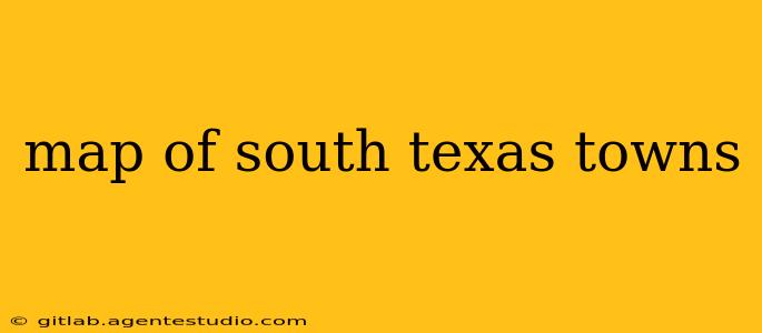 map of south texas towns