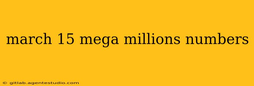 march 15 mega millions numbers