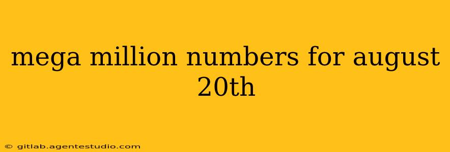 mega million numbers for august 20th