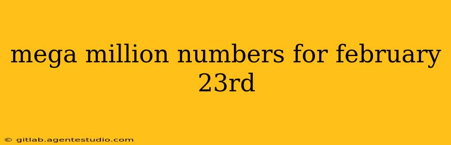 mega million numbers for february 23rd