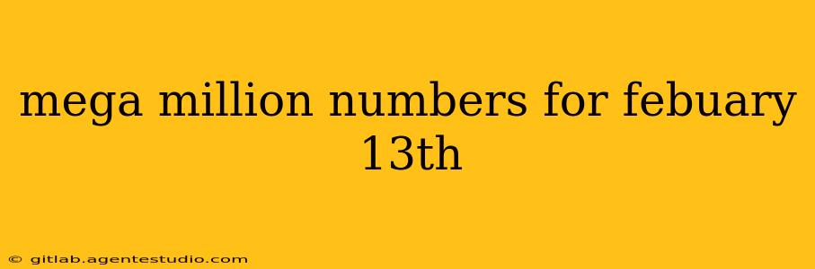 mega million numbers for febuary 13th