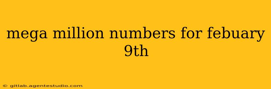 mega million numbers for febuary 9th