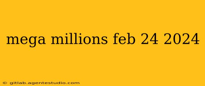 mega millions feb 24 2024