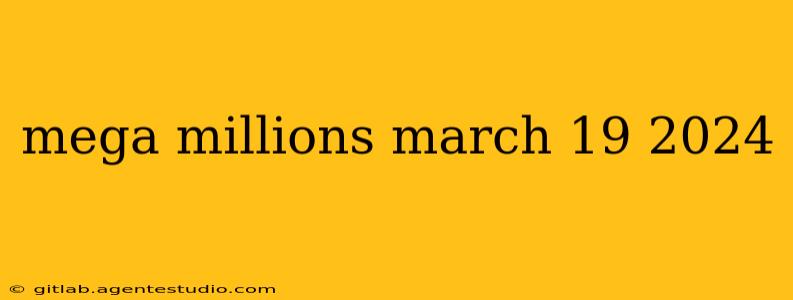 mega millions march 19 2024