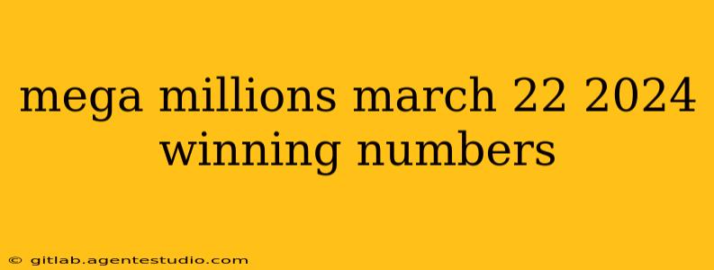 mega millions march 22 2024 winning numbers