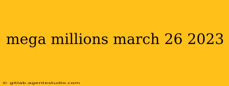 mega millions march 26 2023