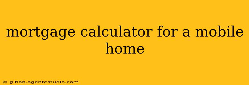 mortgage calculator for a mobile home