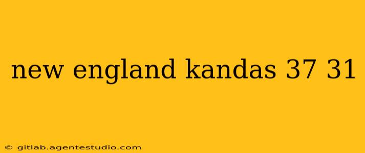 new england kandas 37 31