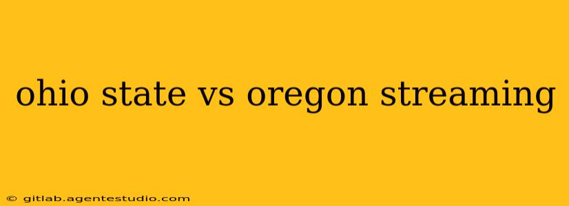 ohio state vs oregon streaming