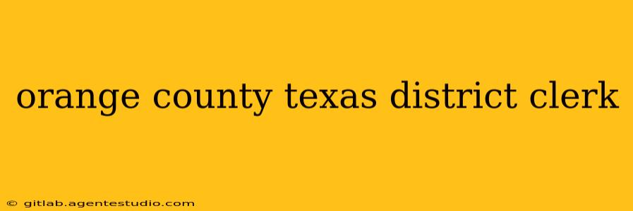 orange county texas district clerk