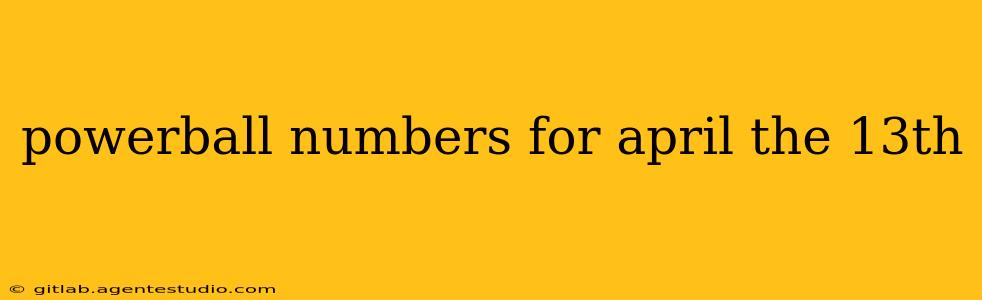 powerball numbers for april the 13th