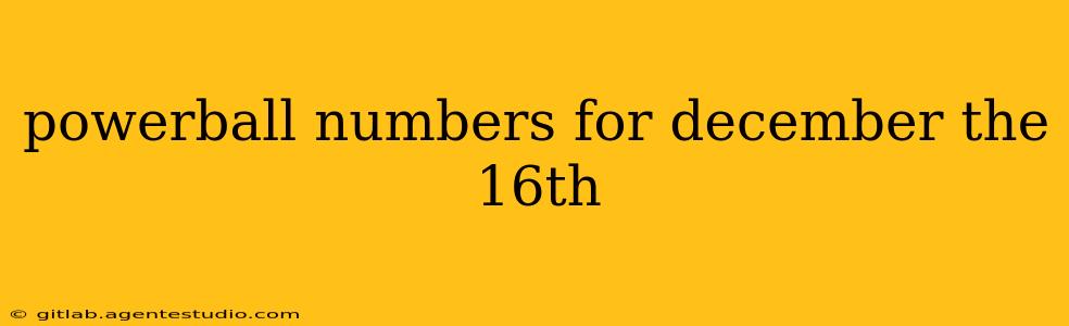 powerball numbers for december the 16th