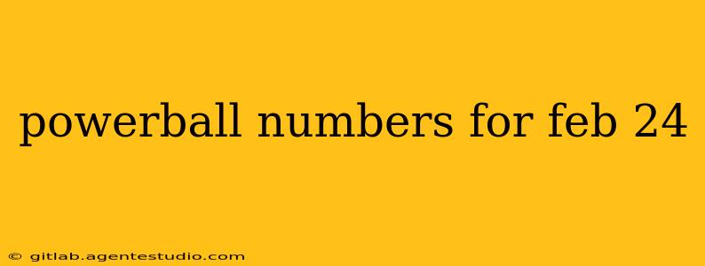 powerball numbers for feb 24