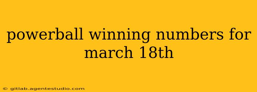 powerball winning numbers for march 18th