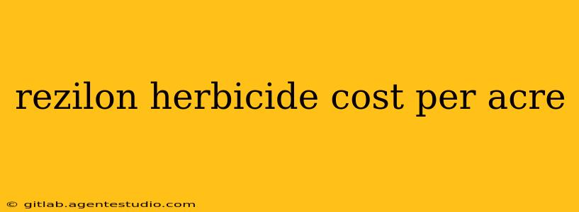 rezilon herbicide cost per acre