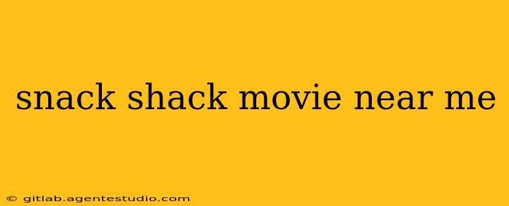 snack shack movie near me