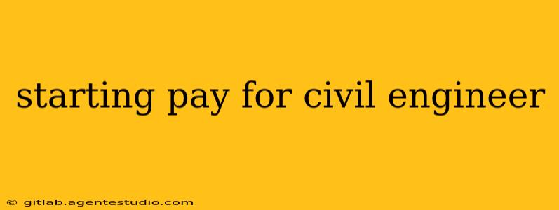 starting pay for civil engineer