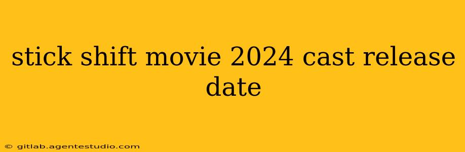 stick shift movie 2024 cast release date