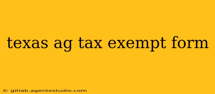 texas ag tax exempt form