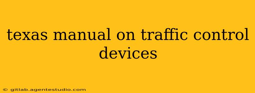 texas manual on traffic control devices