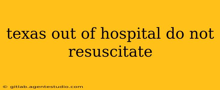 texas out of hospital do not resuscitate