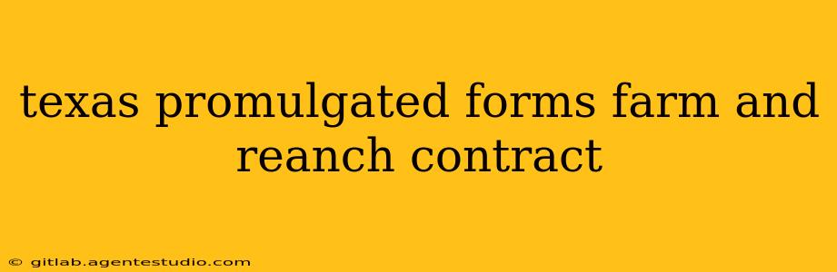 texas promulgated forms farm and reanch contract