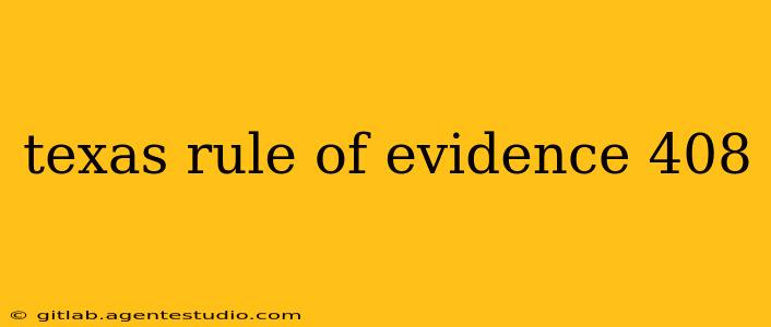 texas rule of evidence 408