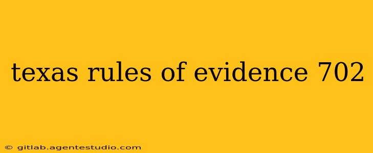 texas rules of evidence 702